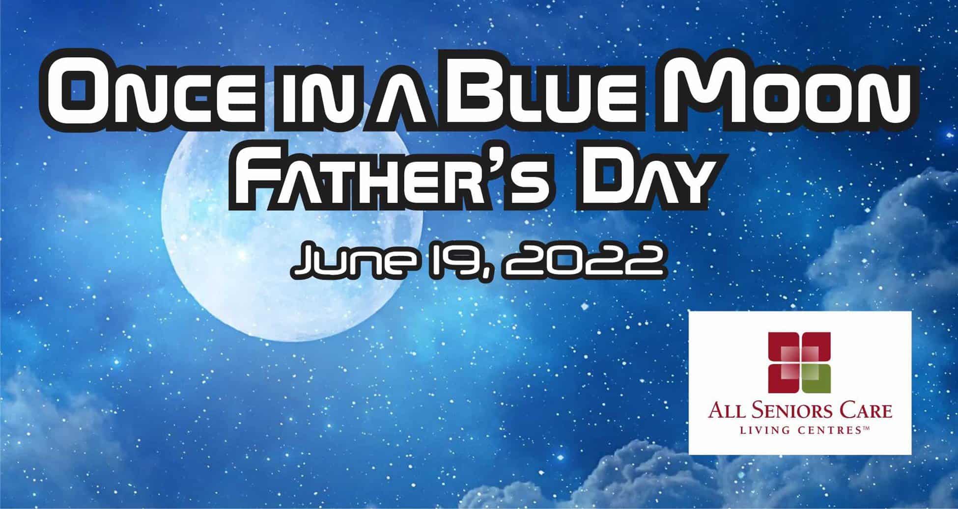 Featured image for “All Seniors Care Celebrates Father’s Day with a “Once In A Blue Moon” Event”